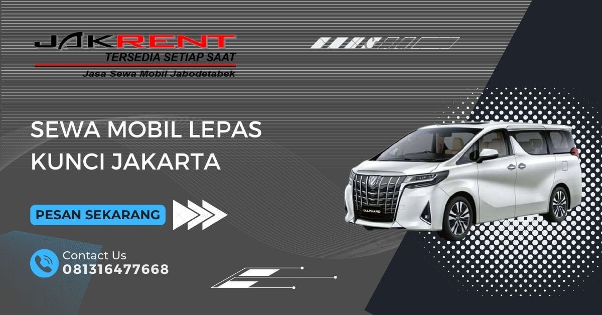 Sewa Mobil Lepas Kunci Jakarta Termurah & Terbaik Jakrent